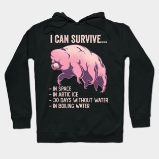 Tardigrade Funny I Can Survive Hoodie